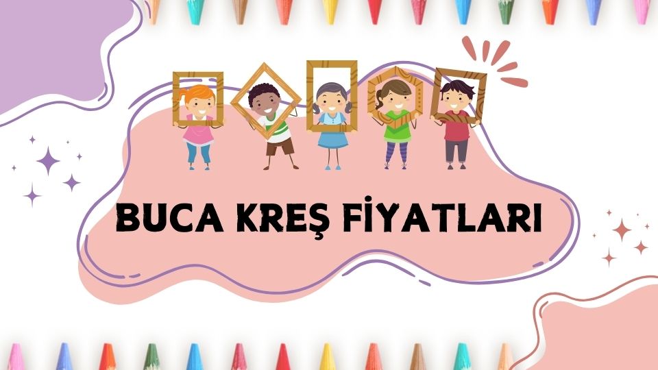 Buca Kreş Fiyatları, İzmir Buca Kreş Fiyatları, Bucada Kreş Fiyatları, Kreş Fiyatları Buca, Kreş Fiyatları İzmir Buca, Kreş Fiyatları Buca İzmir
