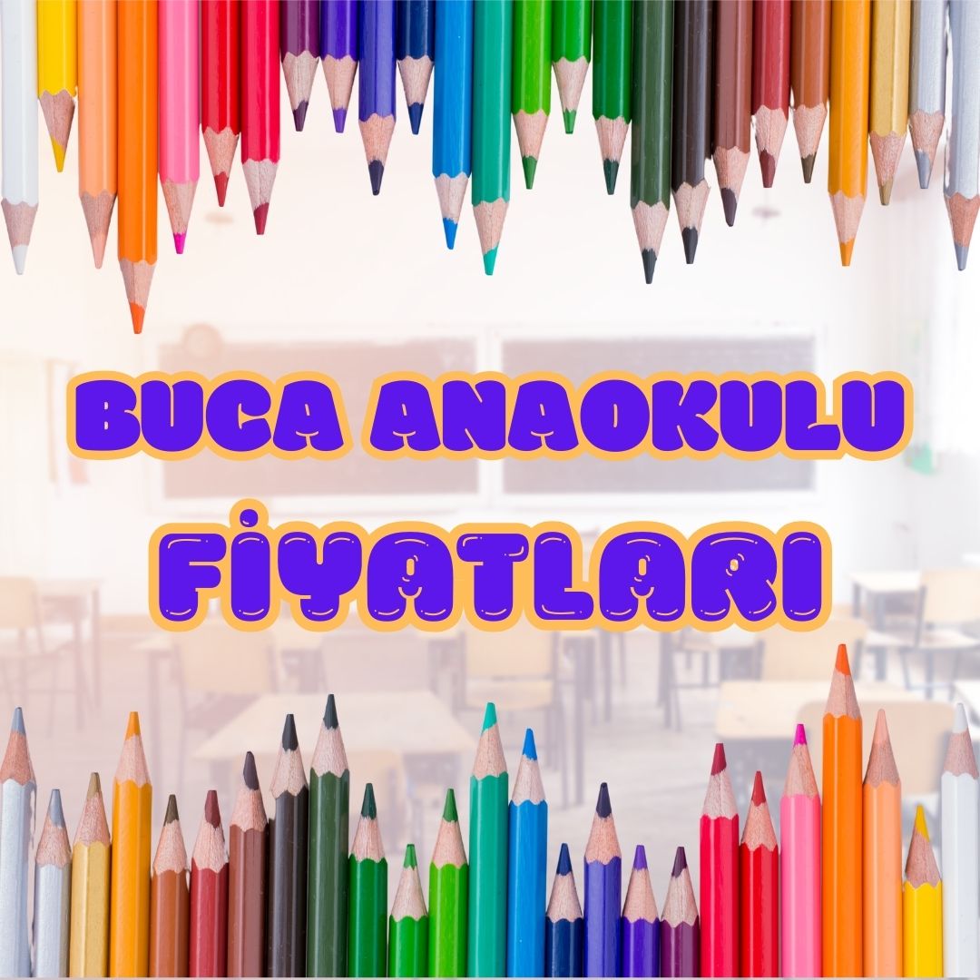 Anaokulu Fiyatları Buca, Anaokulu Fiyatları İzmir Buca, Buca Anaokulu Fiyatları, Bucada Anaokulu Fiyatları, İzmir Buca Anaokulu Fiyatları
